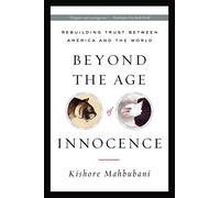 Beyond the Age of Innocence: Rebuilding Trust Between America and the World