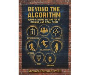 Beyond the Algorithm: Human-Centered Systems for AI, Learning, and Global Trust