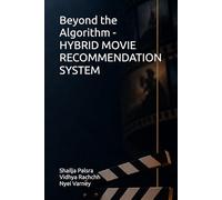 Beyond the Algorithm - HYBRID MOVIE RECOMMENDATION SYSTEM