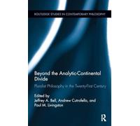 Beyond the Analytic-Continental Divide – Pluralist Philosophy in the Twenty-First Century