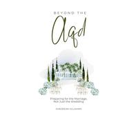Beyond The Aqd: Preparing for the Marriage, Not Just the Wedding