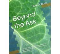 Beyond the Ask: How to Build Real Relationships in Fundraising Whether you are a Donor, a Fundraiser or an Organization
