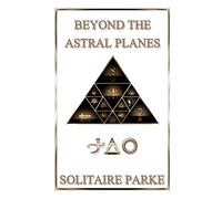 Beyond the Astral Planes