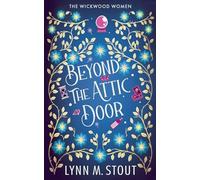 Beyond the Attic Door: 1 (The Wickwood Women)