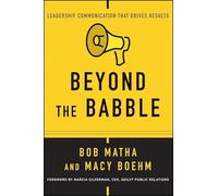 Beyond the Babble: Leadership Communication that Drives Results