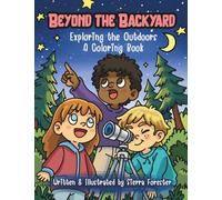Beyond the Backyard: Exploring the Outdoors A Coloring Book