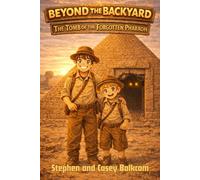Beyond the Backyard: The Tomb of the Forgotten Pharaoh
