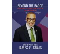 Beyond the Badge: Leadership Lessons from a Life in Law Enforcement