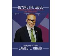 Beyond the Badge: Leadership Lessons from a Life in Law Enforcement