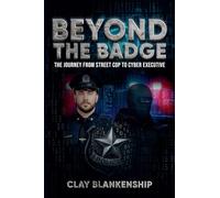 Beyond the Badge: The Journey from Street Cop to Cyber Executive