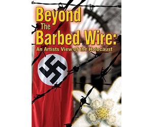 Beyond The Barbed Wire - An Artist's View Of The Holocaust [DVD] [2010]
