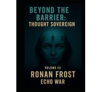 BEYOND THE BARRIER SAGA ONE: THOUGHT SOVEREIGN Volume 3