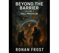 Beyond the Barrier - Volume V: Fall Protocol