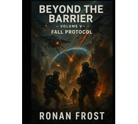 Beyond the Barrier - Volume V: Fall Protocol