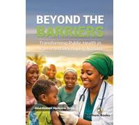 Beyond the Barriers: Transforming Public Health in Nigeria and Developing Nations