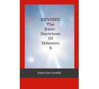 BEYOND The Basic Doctrines of Hebrews 6
