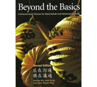Beyond the Basics: Communicative Chinese for Intermediate and Advanced Learners (Cheng & Tsui Chinese Language)