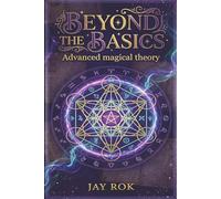 Beyond the Basics: Exploring Divination, Energy Work, and Magical Theory (The Modern Pagan's Library)