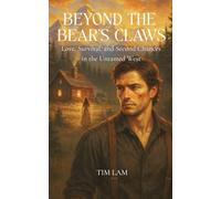 Beyond the Bear's Claws: Love, Survival, and Second Chances in the Untamed West