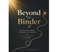 Beyond the Binder: An IEP & 504 Planner for ADHD & SEL Families - Track Goals, Emotions, and Progress All in One Place