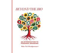 Beyond the Bio: An Introduction to Personal Branding