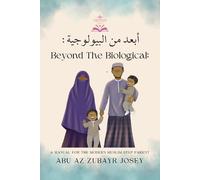 Beyond The Biological: A Manual for the Modern Muslim Step-Parent