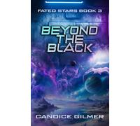 Beyond the Black: A Slow Burn, Forced Proximity Sci-fi Romance (Fated Stars)