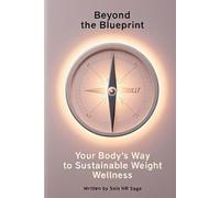 Beyond the Blueprint: Your Body's Way to Sustainable Weight Wellness
