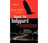 Beyond the Bodyguard: Proven Tactics and Dynamic Strategies for Protective Practices Success