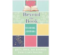 Beyond the Book: Write, Draw, and Remember Every Story You Love