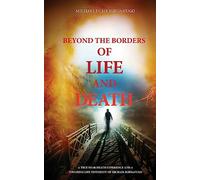 Beyond the Borders of Life and Death