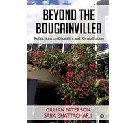 Beyond the Bougainvillea: Reflections on Disability and Rehabilitation