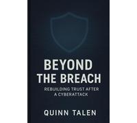 Beyond the Breach: Rebuilding Trust After a Cyberattack