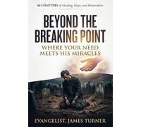 BEYOND THE BREAKING POINT: Where Your Need Meets His Miracles: 1