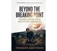 BEYOND THE BREAKING POINT: Where Your Need Meets His Miracles