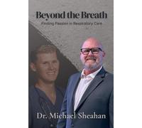 Beyond The Breath: Finding Passion in Respiratory Care