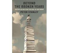 Beyond the Broken Years: Australian military history in 1000 books