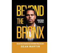 Beyond The Bronx: From Prison to Purpose