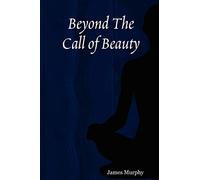 Beyond The Call of Beauty