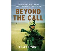 Beyond the Call: Three Women on the Front Lines in Afghanistan