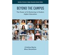Beyond the Campus: The Power of E-Mentoring in Modern Higher Education (Identity & Practice in Higher Education-Student Affairs)
