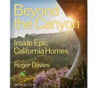 Beyond the Canyon: Inside Epic California Homes