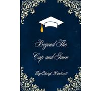 Beyond The Cap and Gown