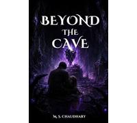 Beyond the Cave: A Middle Grade Fantasy Adventure