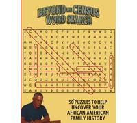 Beyond the Census Word Search: 50+ Puzzles to Help Uncover Your African-American Family History