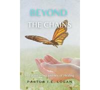 Beyond the Chains: His plans in our journey of Healing