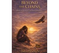 Beyond The Chains: Poems of Healing and Inner Liberation