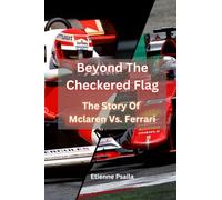 Beyond The Checkered Flag: The Story Of Mclaren Vs. Ferrari