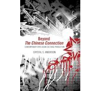 Beyond The Chinese Connection: Contemporary Afro-Asian Cultural Production