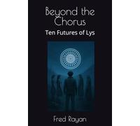 Beyond the Chorus: Ten Futures of Lys